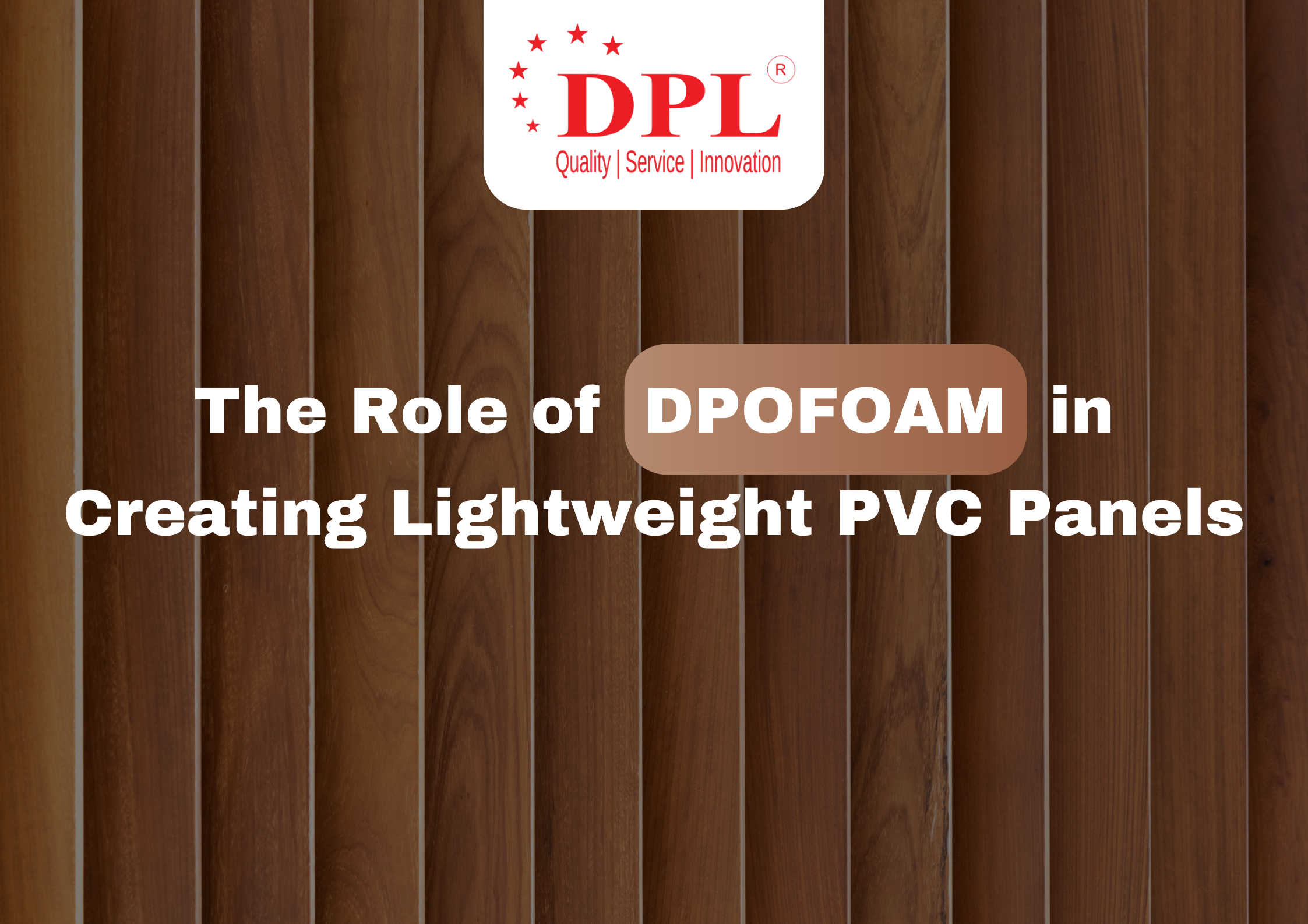 The Role of DPOFOAM in Creating Lightweight PVC Panels