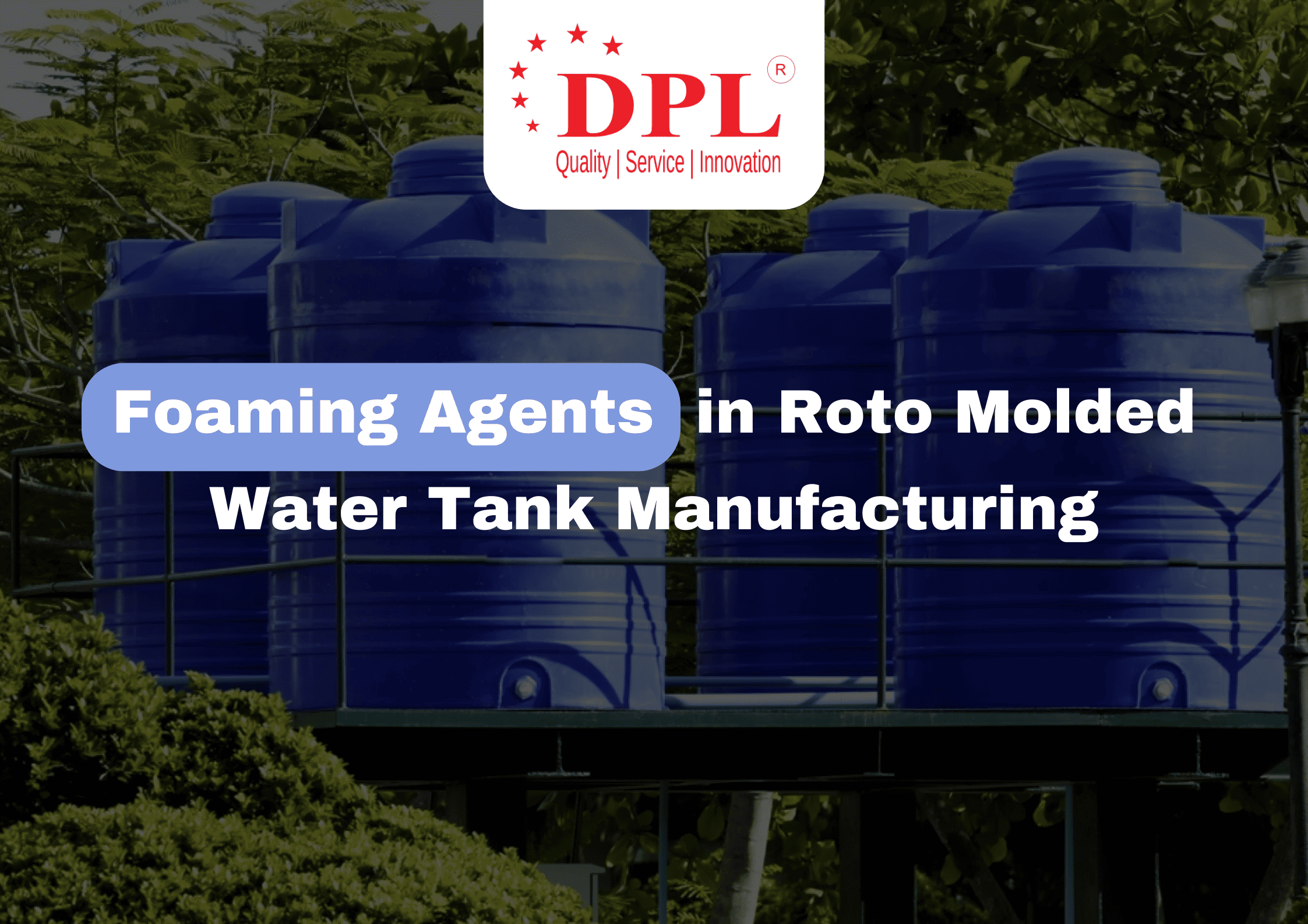 Foaming Agents in Roto Molded Water Tank Manufacturing: Transforming Durability and Efficiency