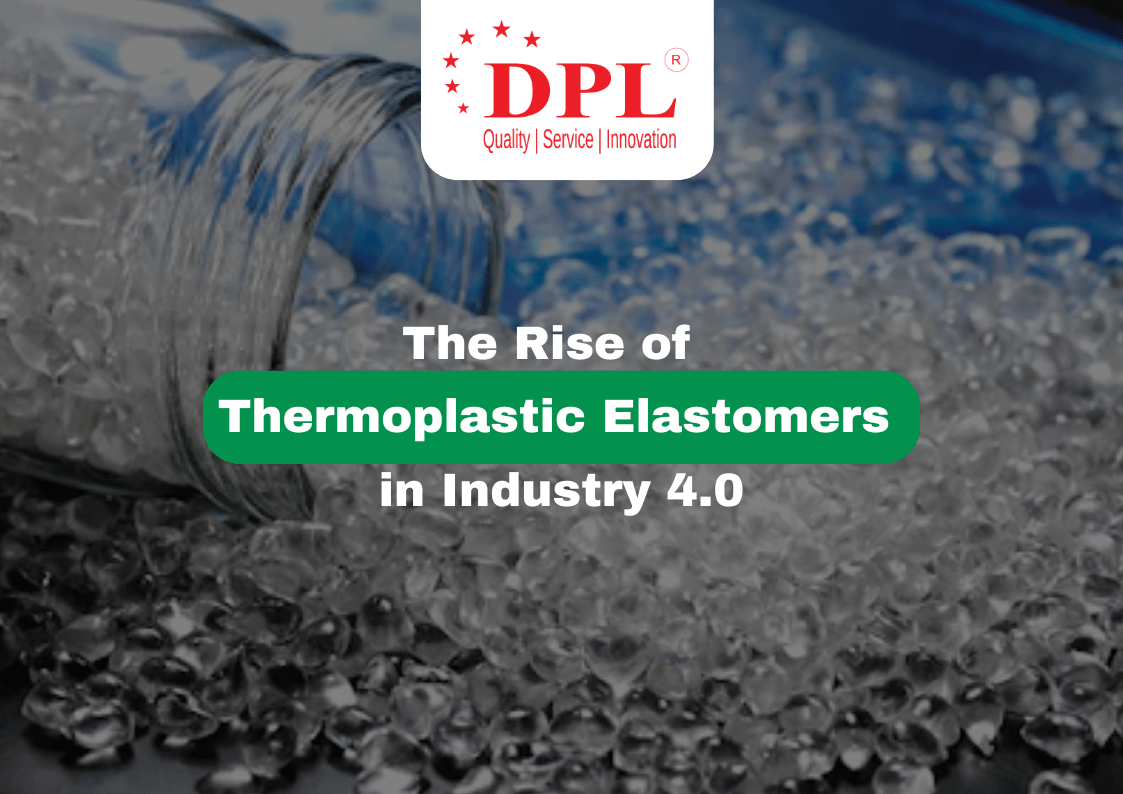 The Rise of Thermoplastic Elastomers in Industry 4.0