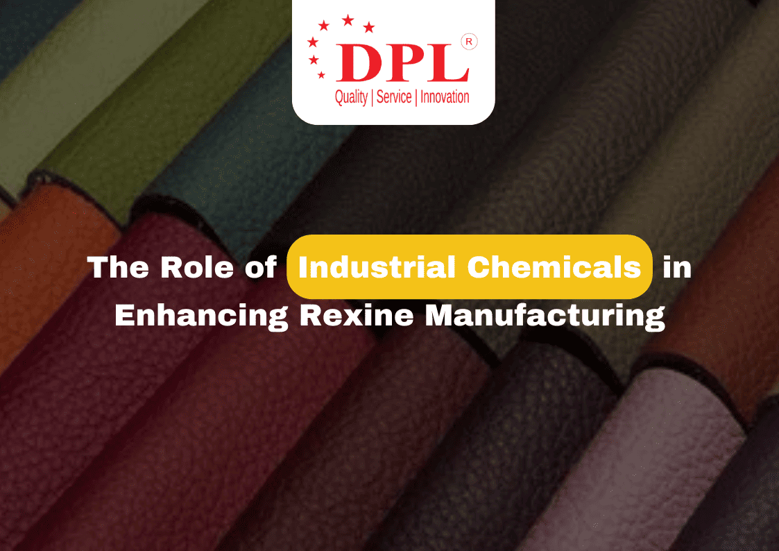 The Role of Industrial Chemicals in Enhancing Rexine Manufacturing