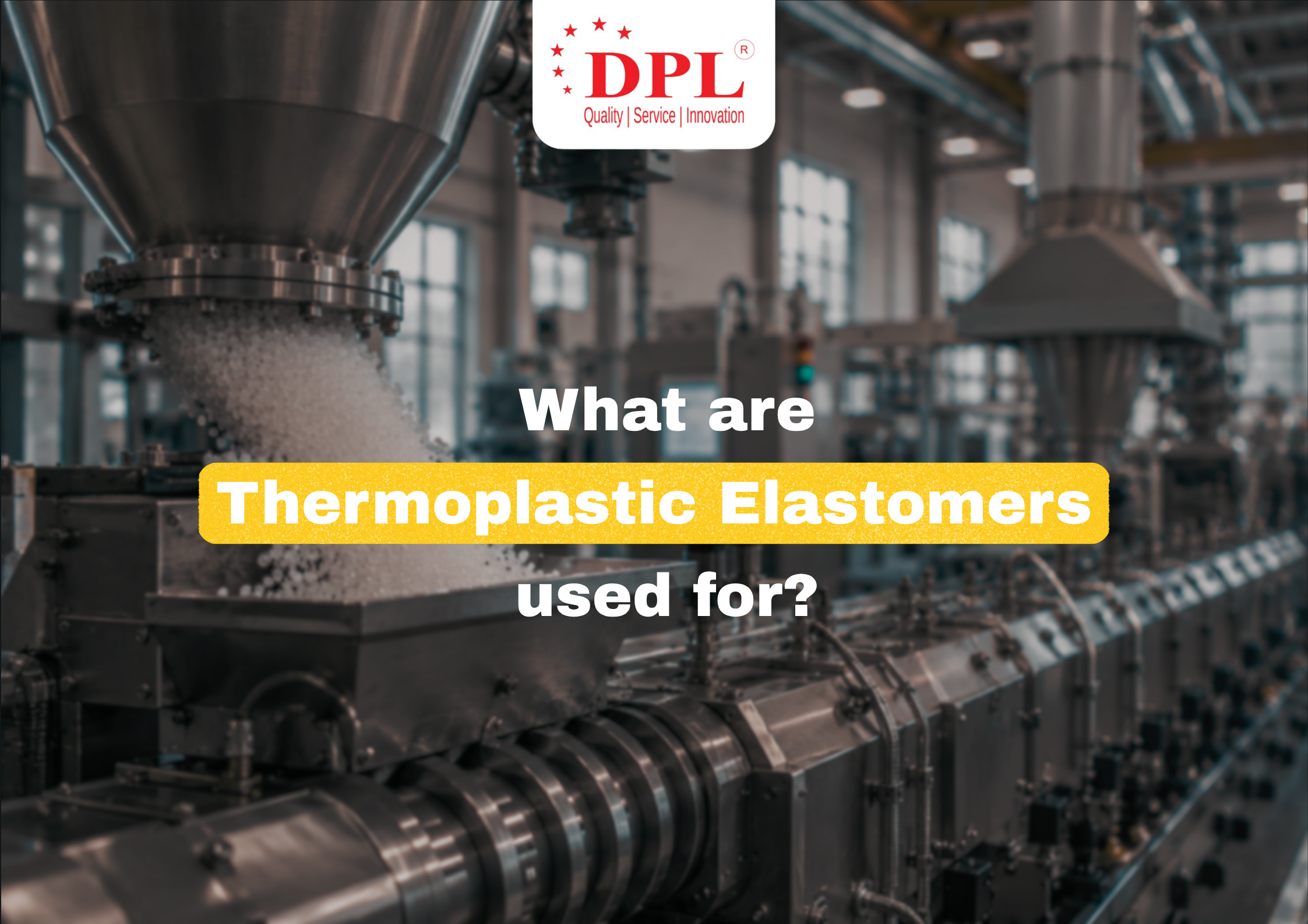 What Is Thermoplastic Elastomer Used For?
