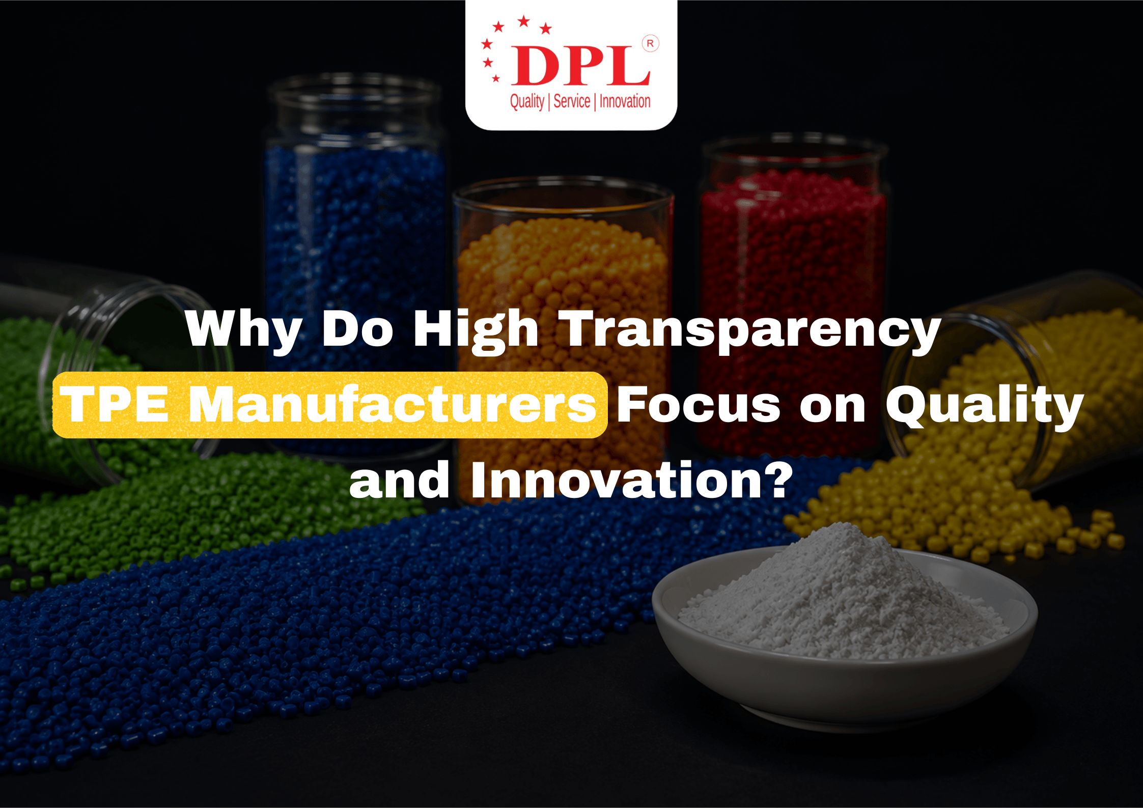 Why High-Transparency TPE Manufacturers Focus on Quality and Innovation